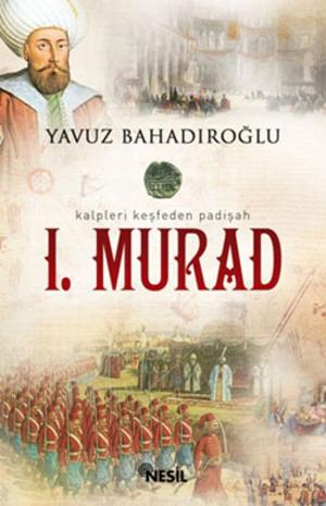 Cover of the book I.Murad by Yavuz Bahadıroğlu