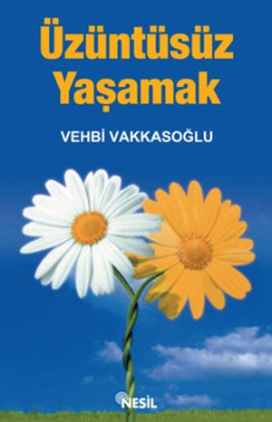 Cover of the book Üzüntüsüz Yaşamak by Halit Ertuğrul