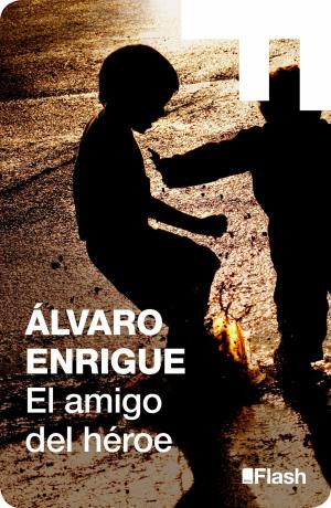 Cover of the book El amigo del héroe by Homero Aridjis