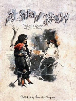 Cover of the book A Snow Baby (Illustrated edition) - Christmas Fairy Tales and Poems by Lyman Frank Baum, illustrations by William Wallace Denslow