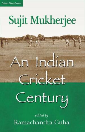 Cover of the book An Indian Cricket Century by Steve Waugh