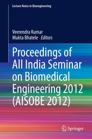 Cover of the book Proceedings of All India Seminar on Biomedical Engineering 2012 (AISOBE 2012) by Shagufa Kapadia