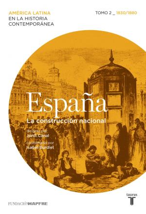 Cover of the book España. La construcción nacional. Tomo 2 (1830-1880) by Lena Valenti