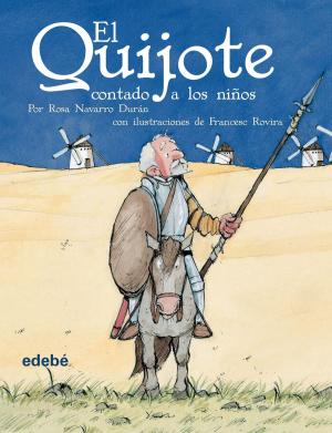 Cover of the book EL QUIJOTE CONTADO A LOS NIÑOS by Miguel Ángel Díez Navarro, Beatriz Osés García
