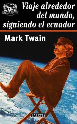 Cover of the book Viaje alrededor del mundo, siguiendo el Ecuador by Mario Campos Pérez