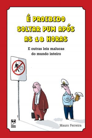 Cover of the book É proibido soltar pum após às 18 horas by Julia Bezerra, Lugas Reginato