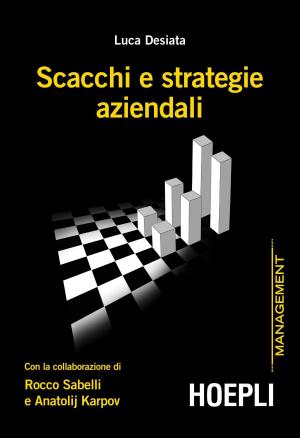 Cover of the book Scacchi e strategie aziendali by Riccardo Meggiato