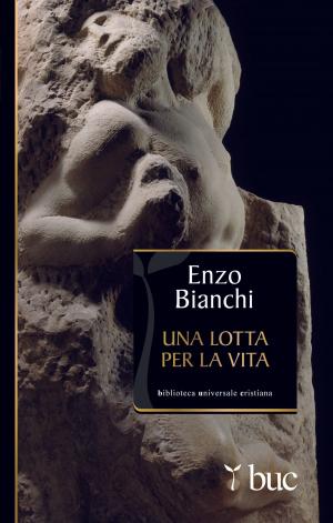Cover of the book Una lotta per la vita by Rino Fisichella
