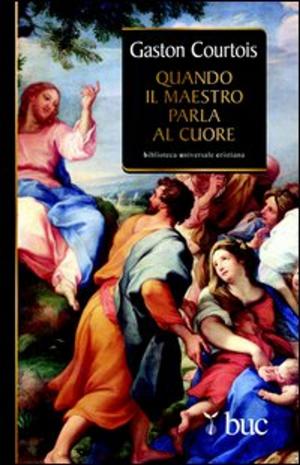 Cover of the book Quando il Maestro parla al cuore by Jamie Arpin-Ricci
