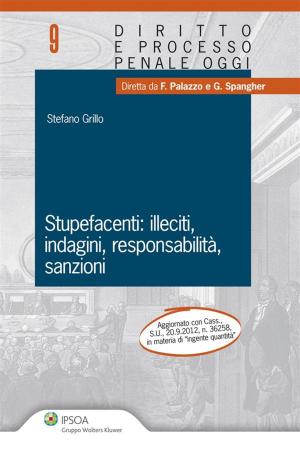 Cover of the book Stupefacenti: illeciti, indagini, responsabilità, sanzioni by Jean Steadman, Steven Sprague