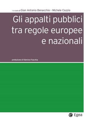 Cover of the book Gli appalti pubblici tra regole europee e nazionali by Michele Vietti, Michele Vietti
