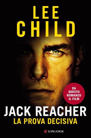 Cover of the book Jack Reacher La prova decisiva by Luca Ricolfi