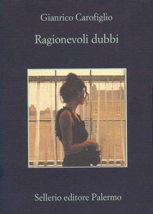 Cover of the book Ragionevoli dubbi by Alicia Giménez-Bartlett, Marco Malvaldi, Antonio Manzini, Francesco Recami, Alessandro Robecchi, Gaetano Savatteri