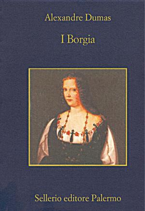 Cover of the book I Borgia by Andrea Camilleri