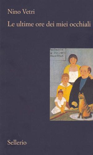 Cover of the book Le utlime ore dei miei occhiali by Danilo Dolci, Norberto Bobbio, Paolo Varvaro, Enzo Sellerio