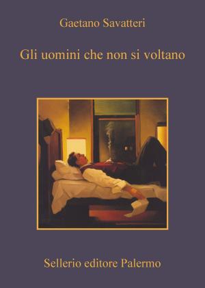 Cover of the book Gli uomini che non si voltano by Andrea Camilleri, Roberto Scarpa