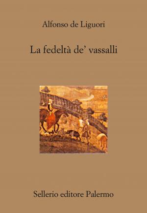 Cover of the book La fedeltà de' vassalli by Sylvain Tesson