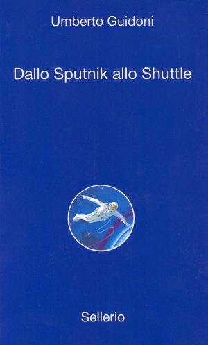 Cover of the book Dallo sputnick allo shuttle by Ben Lerner