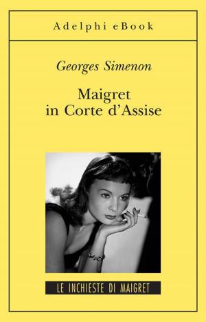 Cover of the book Maigret in Corte d’Assise by Alberto Savinio