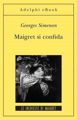 Cover of the book Maigret si confida by Georges Simenon