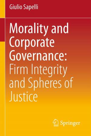 Cover of the book Morality and Corporate Governance: Firm Integrity and Spheres of Justice by Giuseppe Tridente