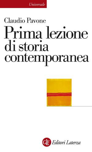 Cover of the book Prima lezione di storia contemporanea by Gaetano Silvestri