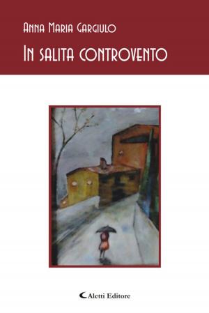Cover of the book In salita controvento by Filippo Marinelli