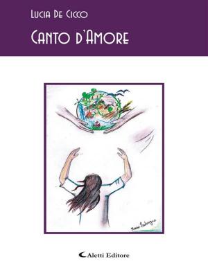 Cover of the book Canto d’Amore by Autori a Confronto