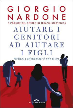 Cover of the book Aiutare i genitori ad aiutare i figli by Vercelli Giuseppe