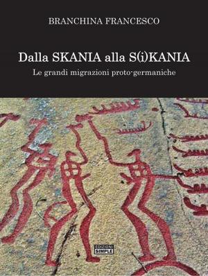 Cover of the book Dalla Skania alla S(i)kania by Gioacchino Cipriani