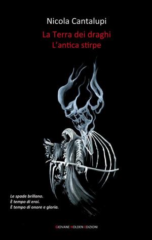 Cover of the book La Terra dei draghi. L'antica stirpe by Gabriele Panigada, Riccardo Simonetti