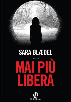 Cover of the book Mai più libera by Shane Stevens
