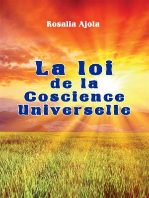 Cover of the book La loi de la Conscience Universelle by Gina scanzani