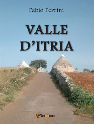 Cover of the book Valle d'Itria by Oriana Scuderi