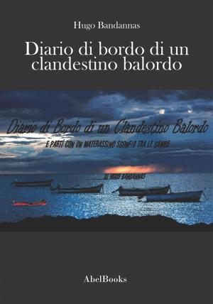 Cover of the book Diario di Bordo di un Clandestino Balordo by Gianluca Gualano