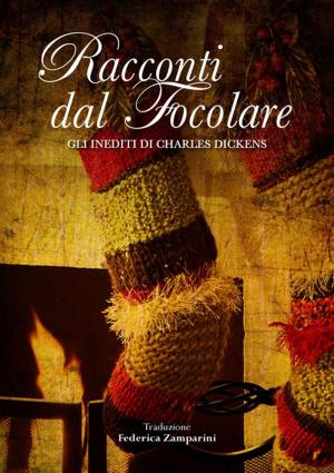 Cover of the book Racconti dal focolare - Gli inediti di Charles Dickens by Mauricio Robe Barbosa Campos