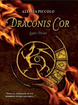 Cover of Draconis cor - libro primo