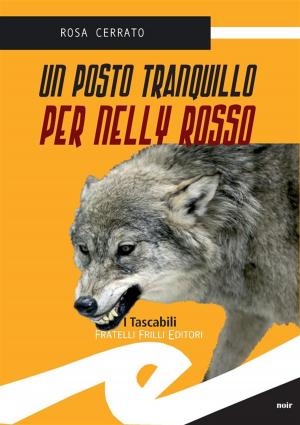 Cover of the book Un posto tranquillo per Nelly Rosso by Antonio Caron