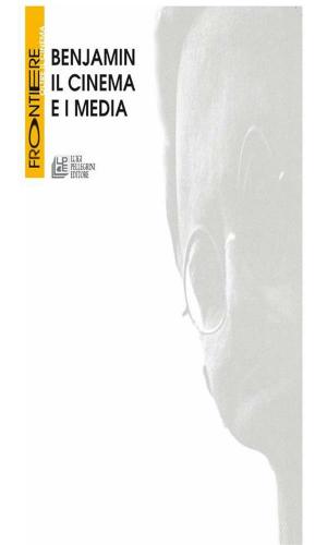 Cover of the book Benjamin. Il cinema e i media by Carolyn McGivern