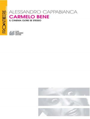 Book cover of Carmelo Bene. Il cinema oltre se stesso