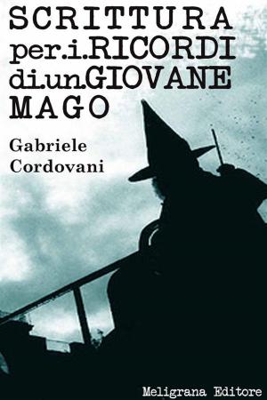 Cover of the book Scrittura per i ricordi di un giovane mago by Giuseppe Meligrana