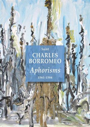 Cover of the book Aphorisms 1561-1584 by Carlo Borromeo (san), Fabiola Giancotti (a cura di), Fabiola Giancotti