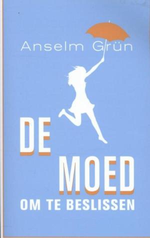 Cover of the book De moed om te beslissen by A.C. Baantjer