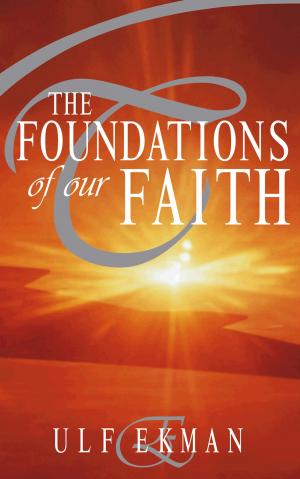Cover of the book The Foundations of our Faith by Ulf Ekman