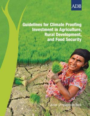 Cover of the book Guidelines for Climate Proofing Investment in Agriculture, Rural Development, and Food Security by Zanxin Wang, Xianming Yang, Ying Chen, Kanokwan Manorom, David Hall, Xing Lu, Suchat Katima, Maria Theresa Medialdia, Singkhon Siharath, Pinwadee Srisuphan, Hung Manh Nguyen, Bui Quang Tuan, Nhung Thi Hong Nguyen, Son Hong Nguyen, Son Duc Dang