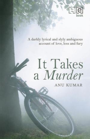 Cover of the book It Takes a Murder by Subroto Bagchi