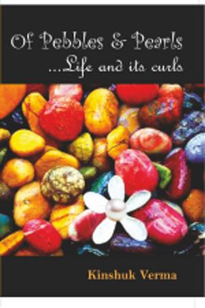 Cover of the book of pebbles & pearls ... Life and its curls by Parvesh Chandel
