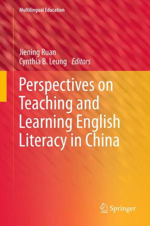 Cover of the book Perspectives on Teaching and Learning English Literacy in China by Patricia A. Noguera, Trygve T. Poppe, David W. Bruno