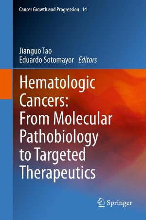 Cover of the book Hematologic Cancers: From Molecular Pathobiology to Targeted Therapeutics by Petra Hendriks