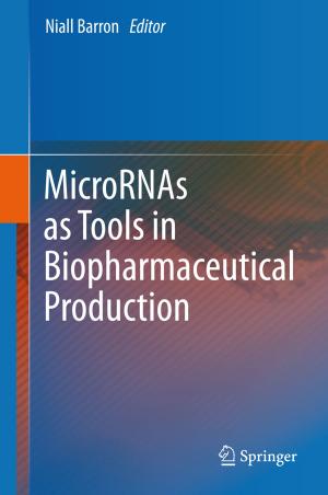 Cover of the book MicroRNAs as Tools in Biopharmaceutical Production by Robert L. Cliquet, Kristiaan Thienpont